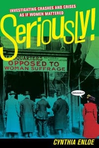 Seriously!: Investigating Crashes and Crises as If Women Mattered (2013)