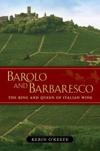 Barolo and Barbaresco: The King and Queen of Italian Wine by Kerin O'Keefe